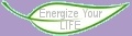 Energize your LIFE!